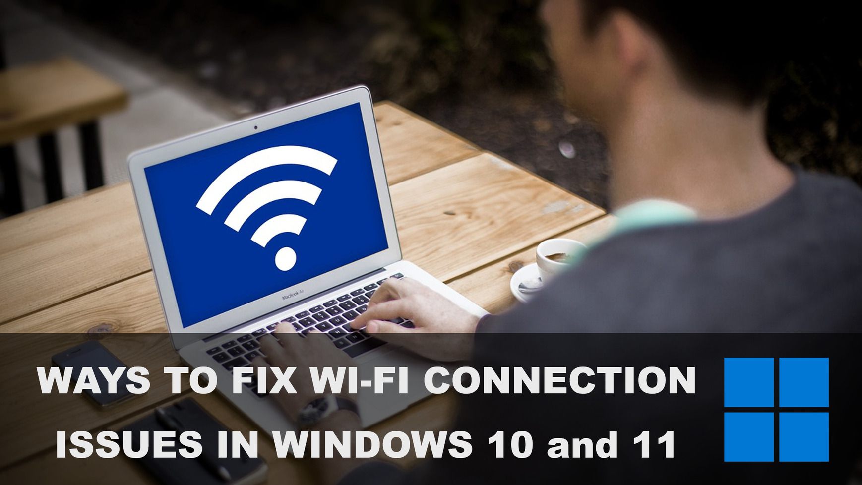 ways to fix wifi issues, fixwifi connection in window 10 and 11