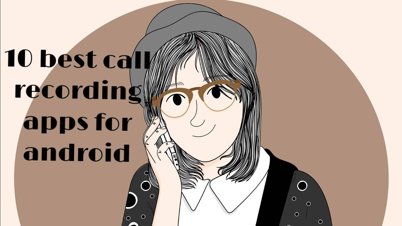 10 best call recorder apps for android
