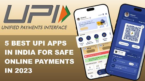 5 Best UPI Apps In India For Safe Online Payments In 2023 top-things